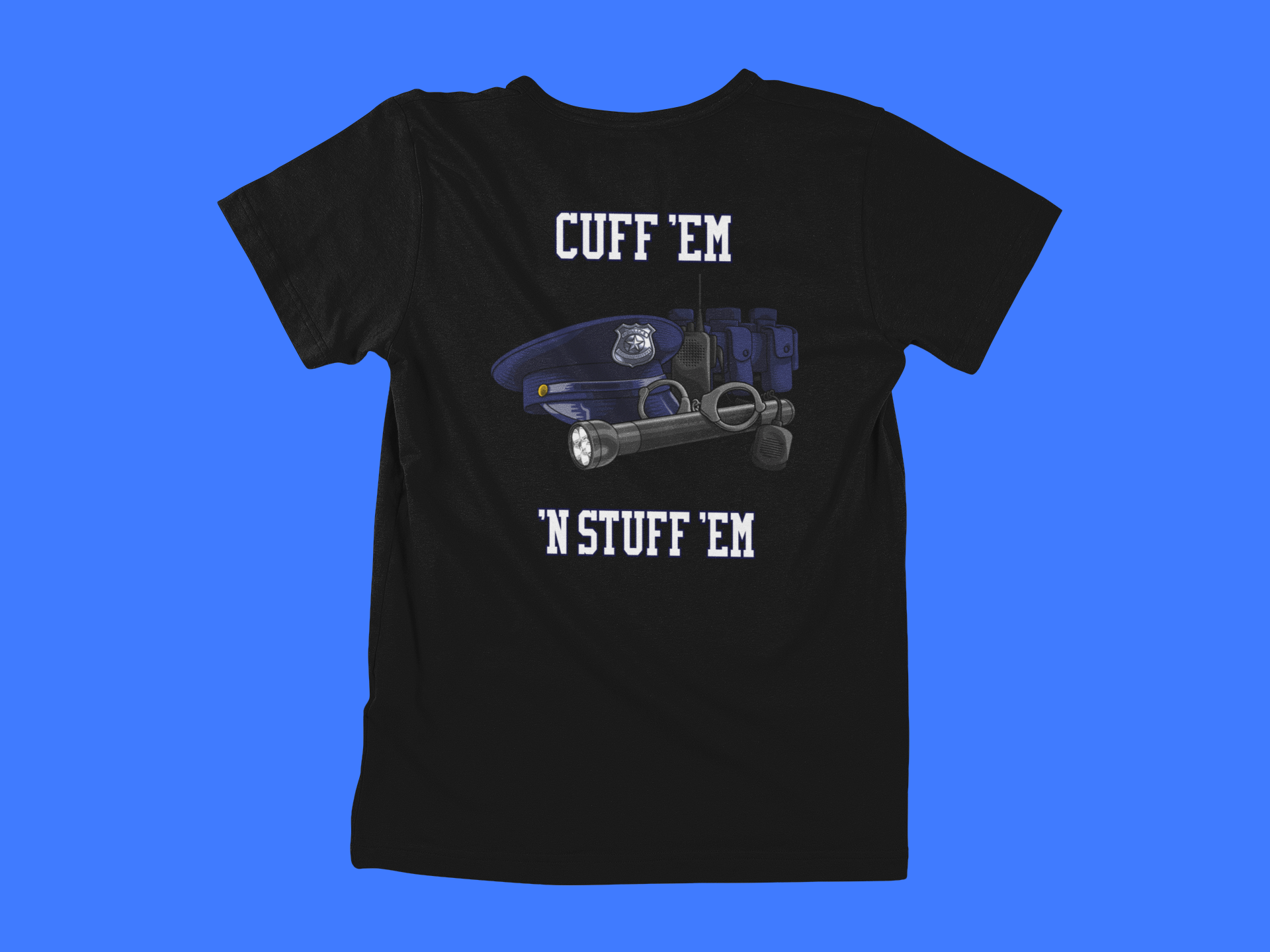 Cuff 'Em 'N Stuff "Em - back of tee