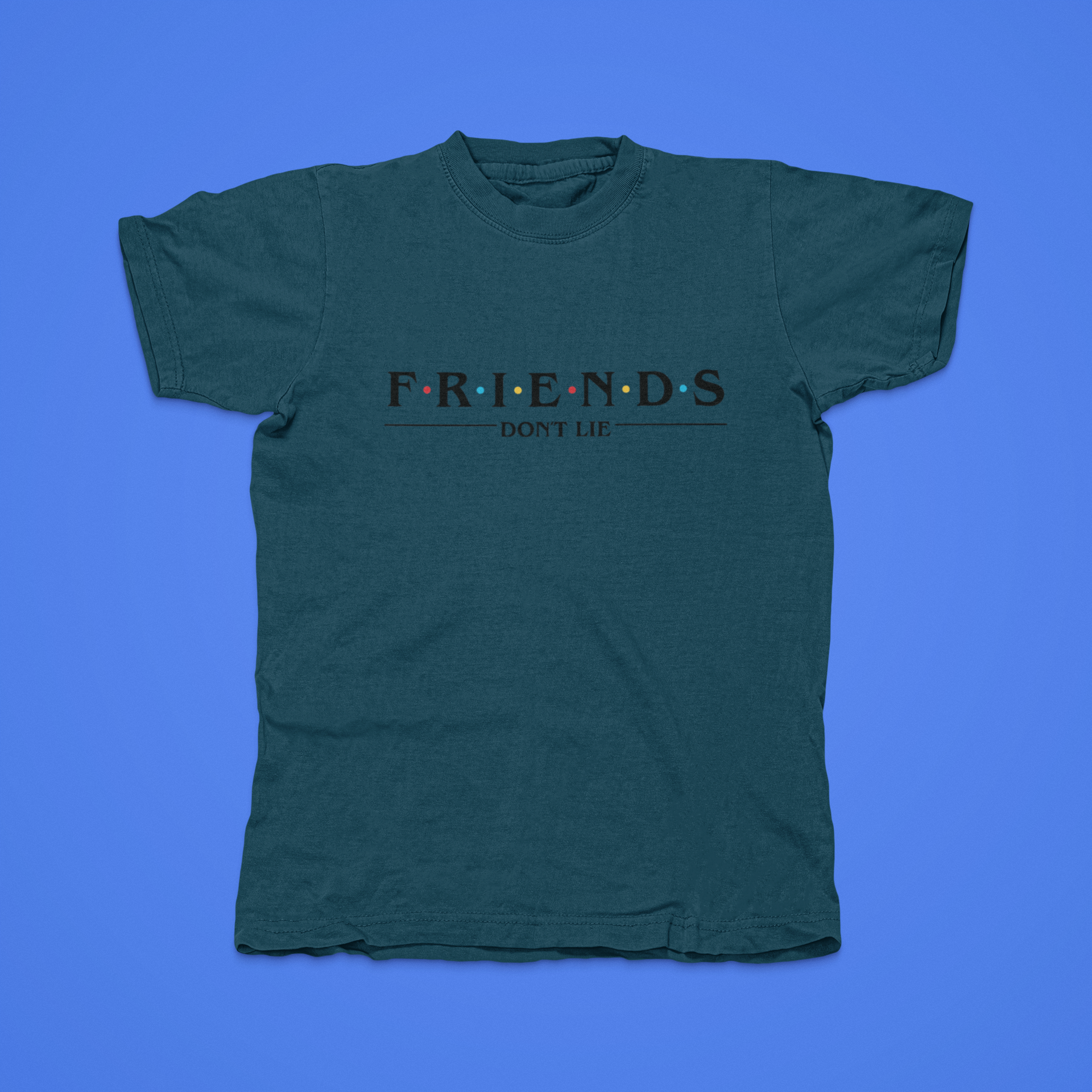 FRIENDS Don't Lie - front of tee