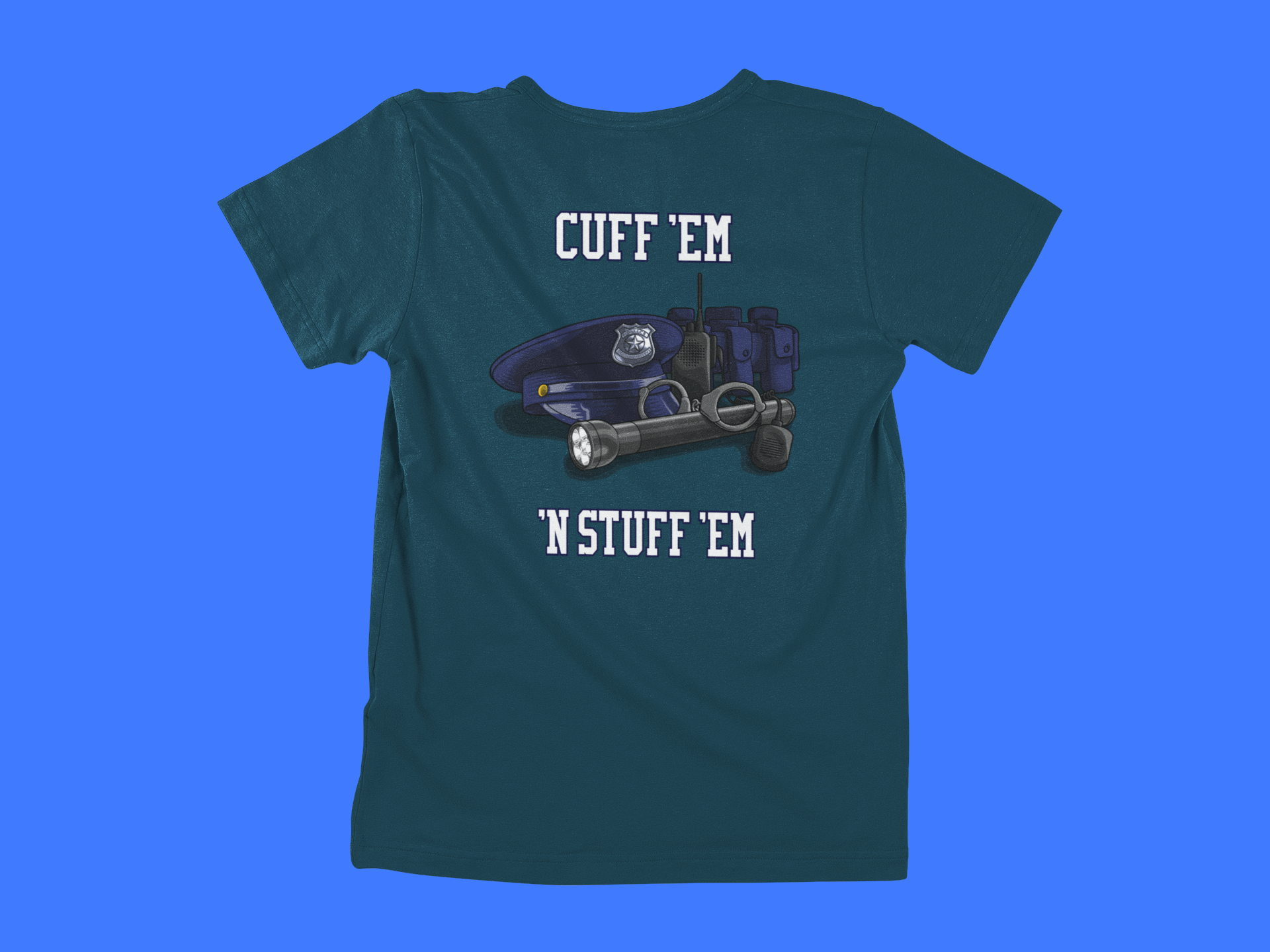 Cuff 'Em 'N Stuff "Em - back of tee