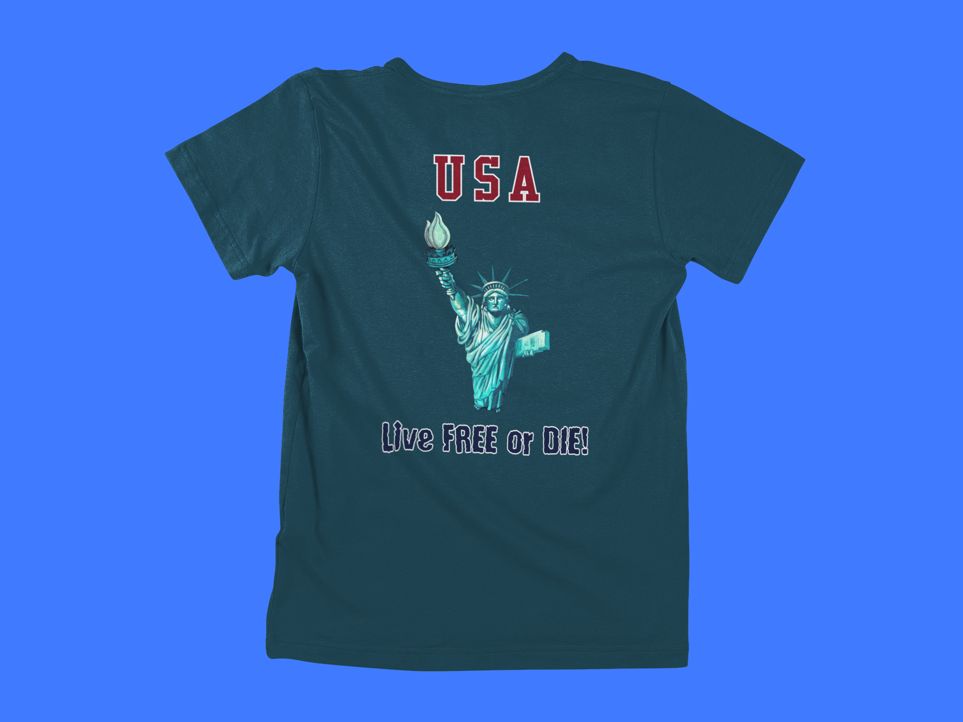 Statue Of Liberty - USA -  Live Free Or Die! - back of tee