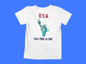 Statue Of Liberty - USA -  Live Free Or Die! - back of tee